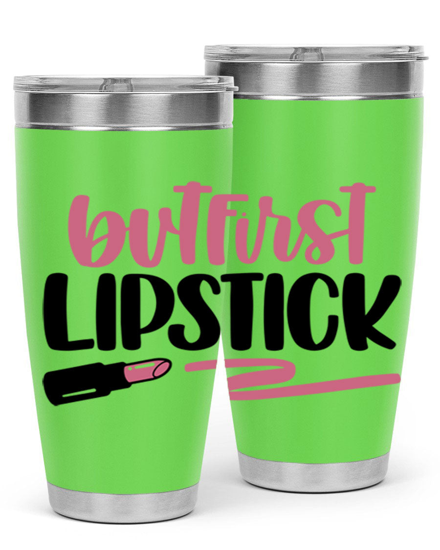 But First Lipstick Style 118# tumbler, 20oz double wall vacuum stainless steel with vibrant print, perfect for hot and cold beverages.