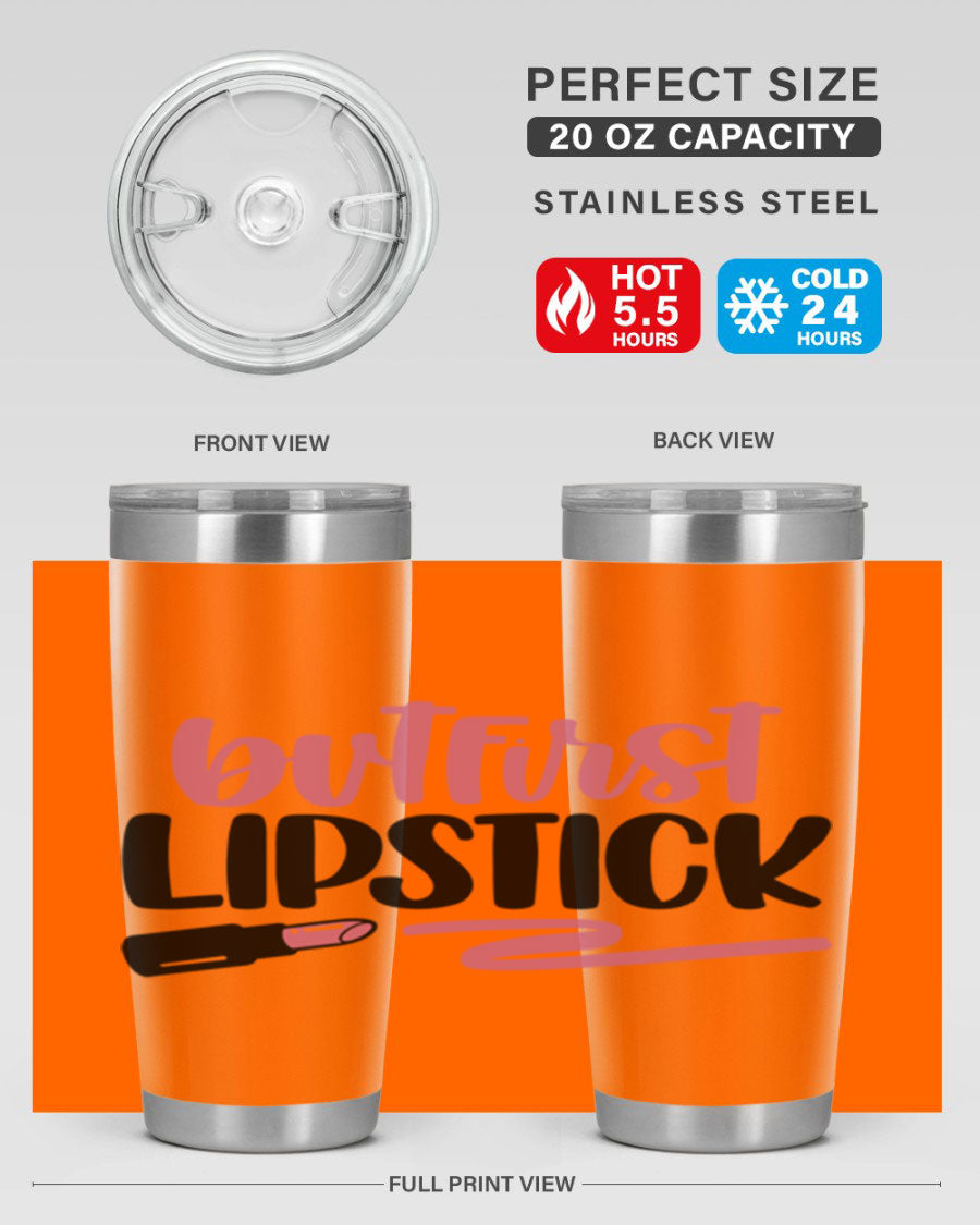 But First Lipstick Style 118# tumbler, 20oz double wall vacuum stainless steel with vibrant print, perfect for hot and cold beverages.