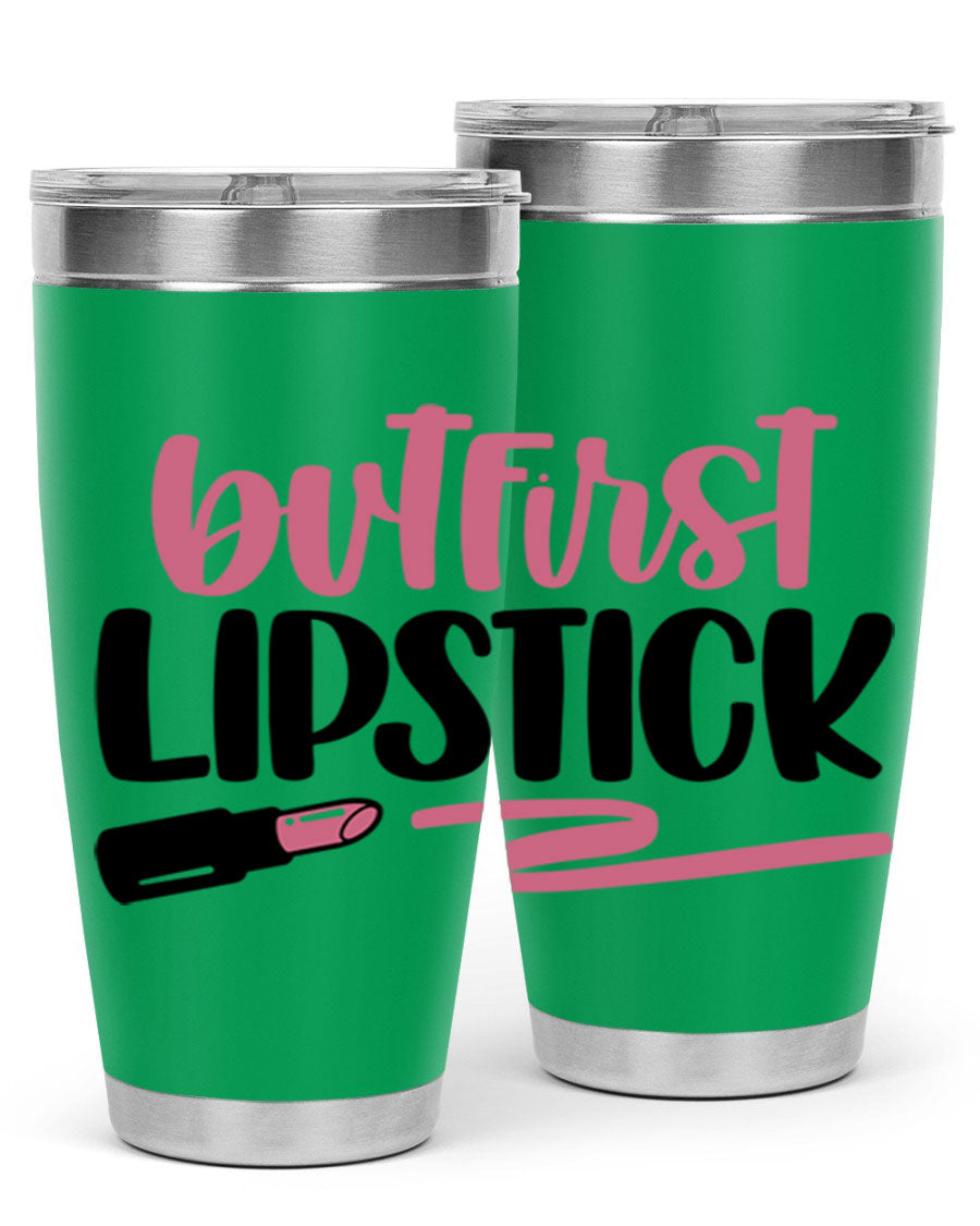 But First Lipstick Style 118# tumbler, 20oz double wall vacuum stainless steel with vibrant print, perfect for hot and cold beverages.