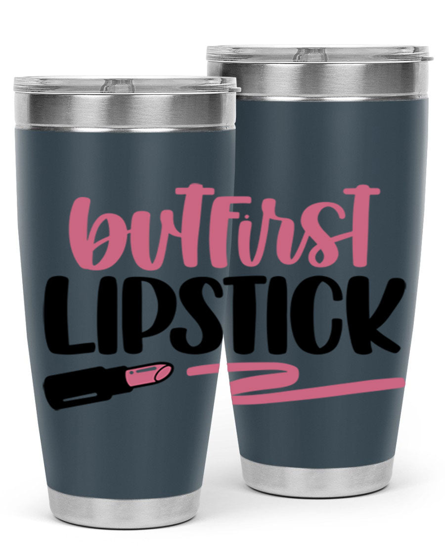 But First Lipstick Style 118# tumbler, 20oz double wall vacuum stainless steel with vibrant print, perfect for hot and cold beverages.