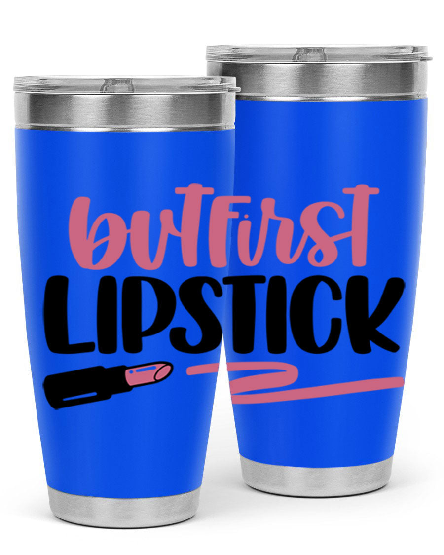 But First Lipstick Style 118# tumbler, 20oz double wall vacuum stainless steel with vibrant print, perfect for hot and cold beverages.