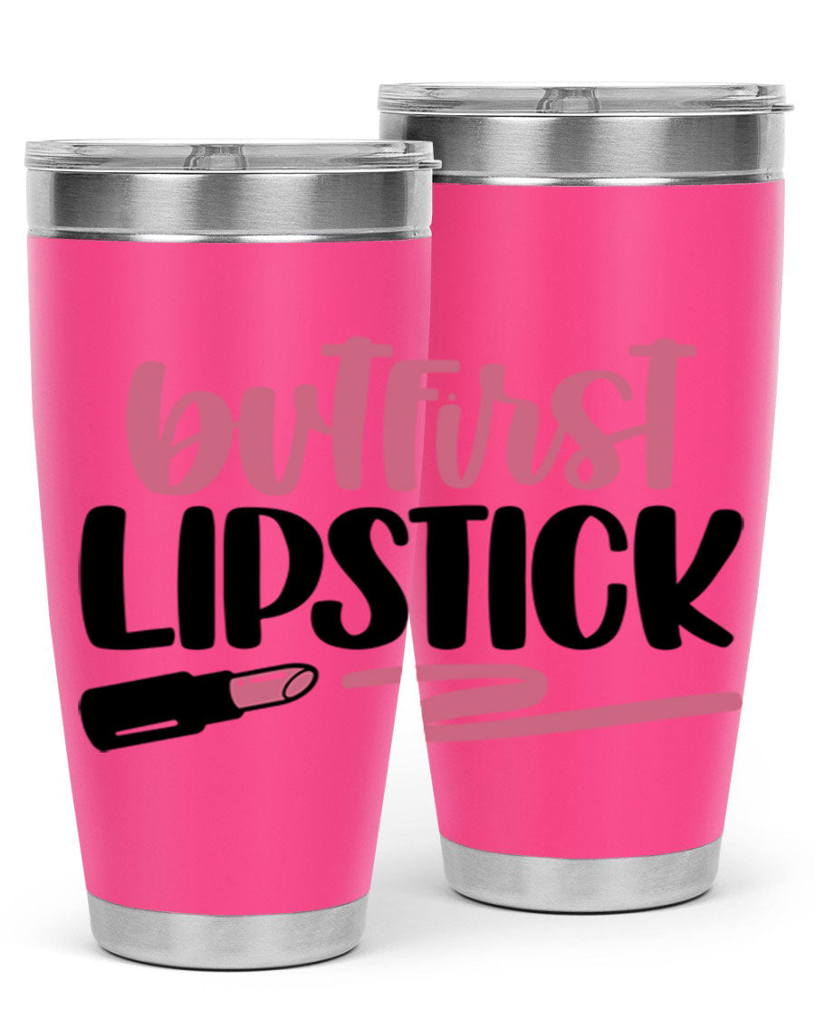 But First Lipstick Style 118# tumbler, 20oz double wall vacuum stainless steel with vibrant print, perfect for hot and cold beverages.