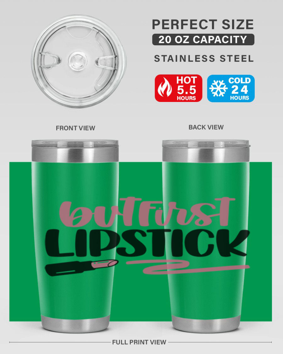 But First Lipstick Style 118# tumbler, 20oz double wall vacuum stainless steel with vibrant print, perfect for hot and cold beverages.