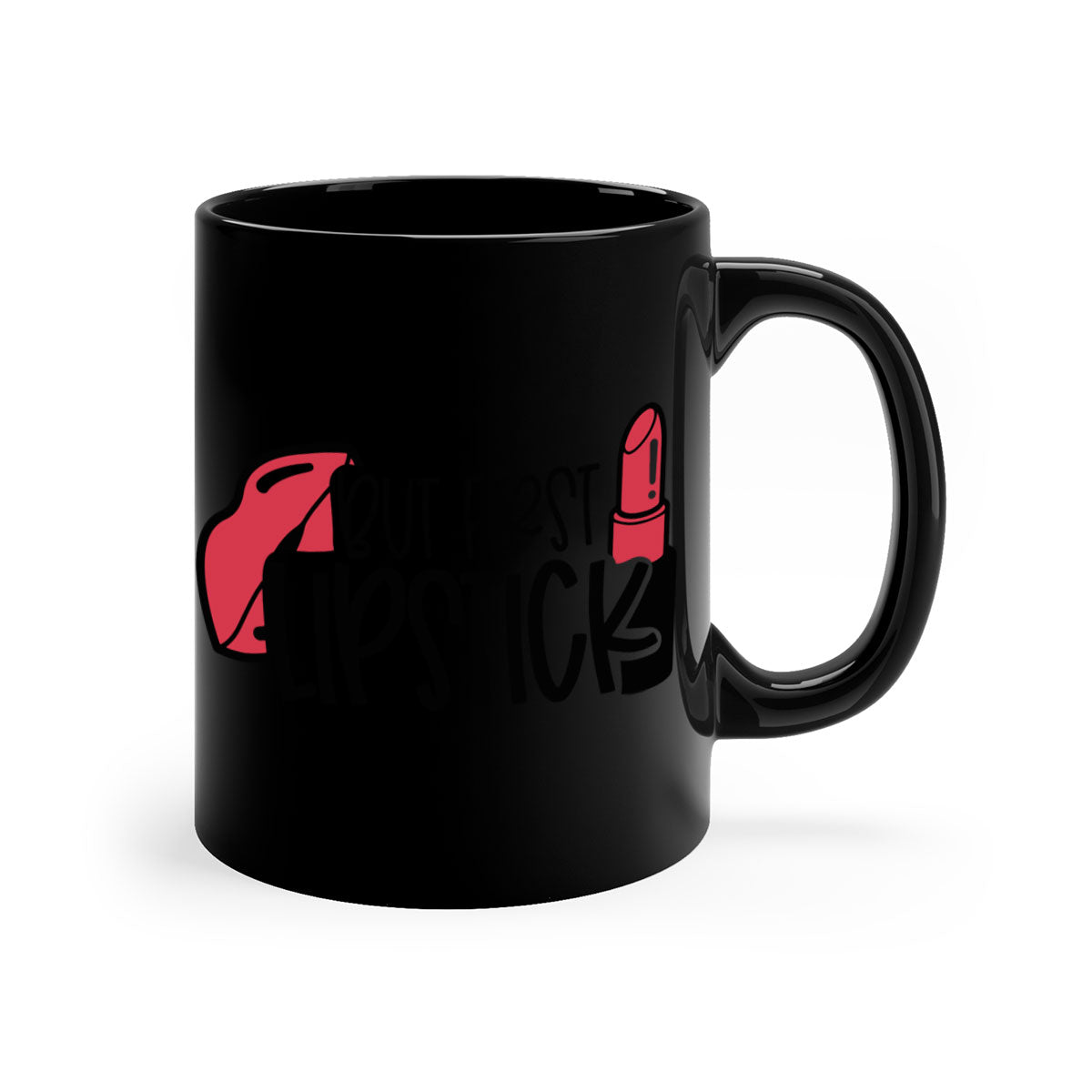 But First Lipstick Style 119# Mug with a glossy finish, featuring a colored handle and interior, available in multiple colors.