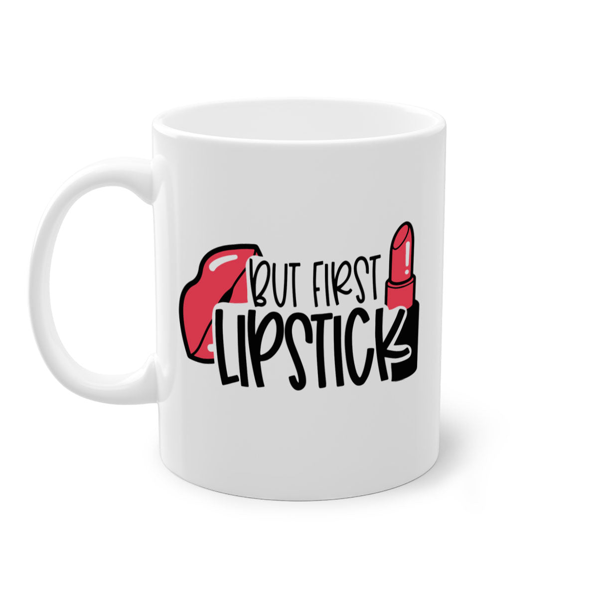 But First Lipstick Style 119# Mug with a glossy finish, featuring a colored handle and interior, available in multiple colors.