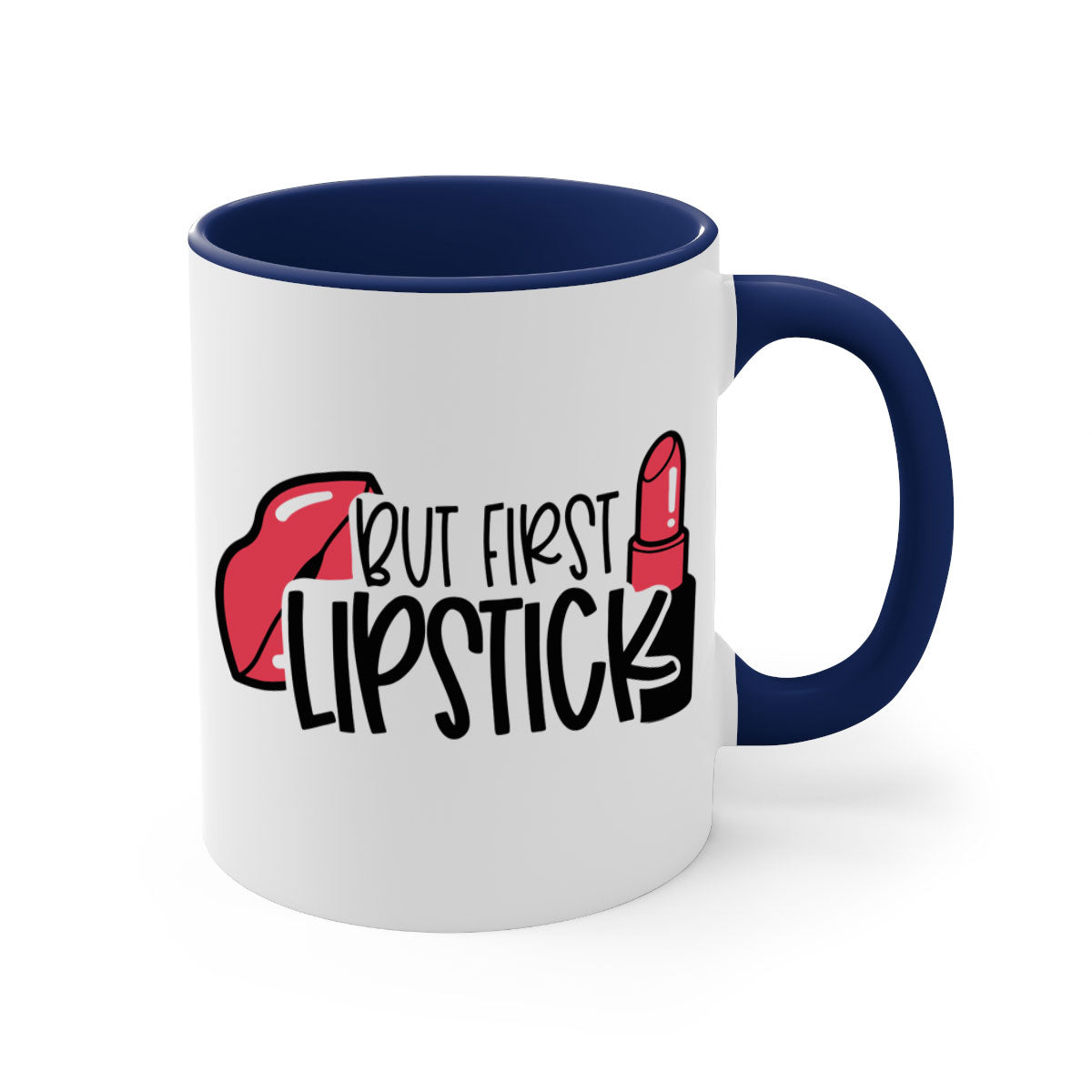 But First Lipstick Style 119# Mug with a glossy finish, featuring a colored handle and interior, available in multiple colors.