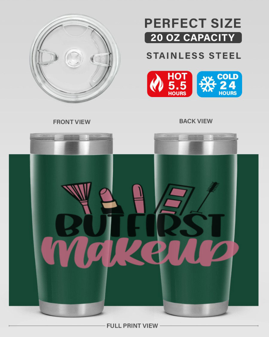 But First Makeup Style 115# 20oz Tumbler in stainless steel with a stylish design, perfect for hot and cold beverages.