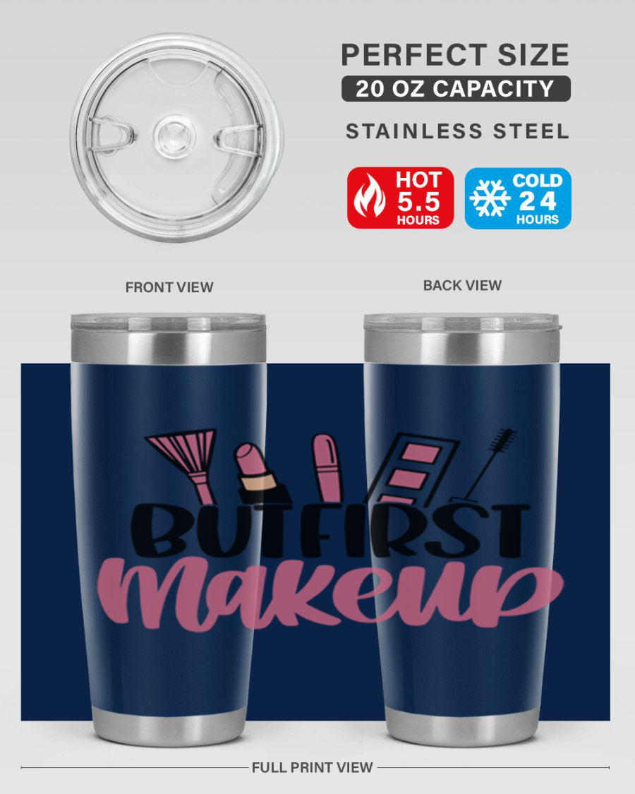 But First Makeup Style 115# 20oz Tumbler in stainless steel with a stylish design, perfect for hot and cold beverages.