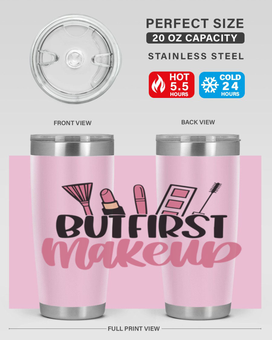 But First Makeup Style 115# 20oz Tumbler in stainless steel with a stylish design, perfect for hot and cold beverages.