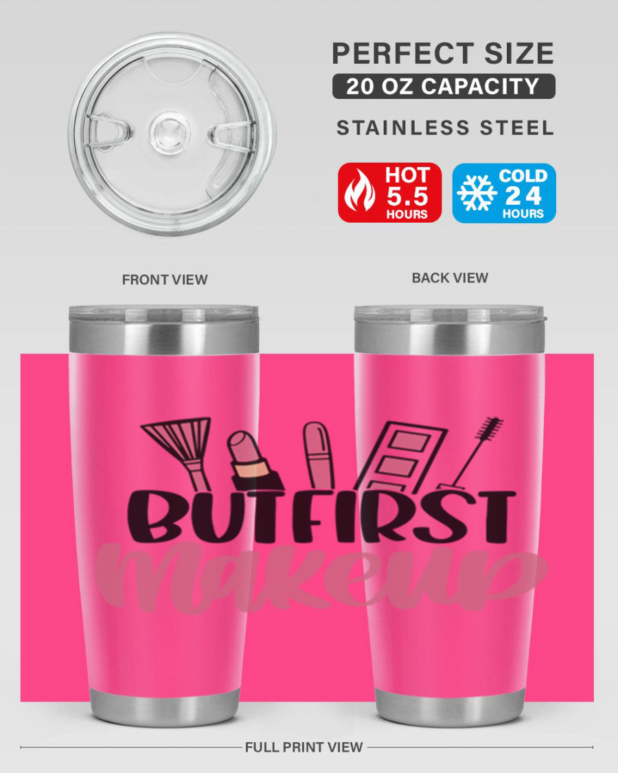 But First Makeup Style 115# 20oz Tumbler in stainless steel with a stylish design, perfect for hot and cold beverages.