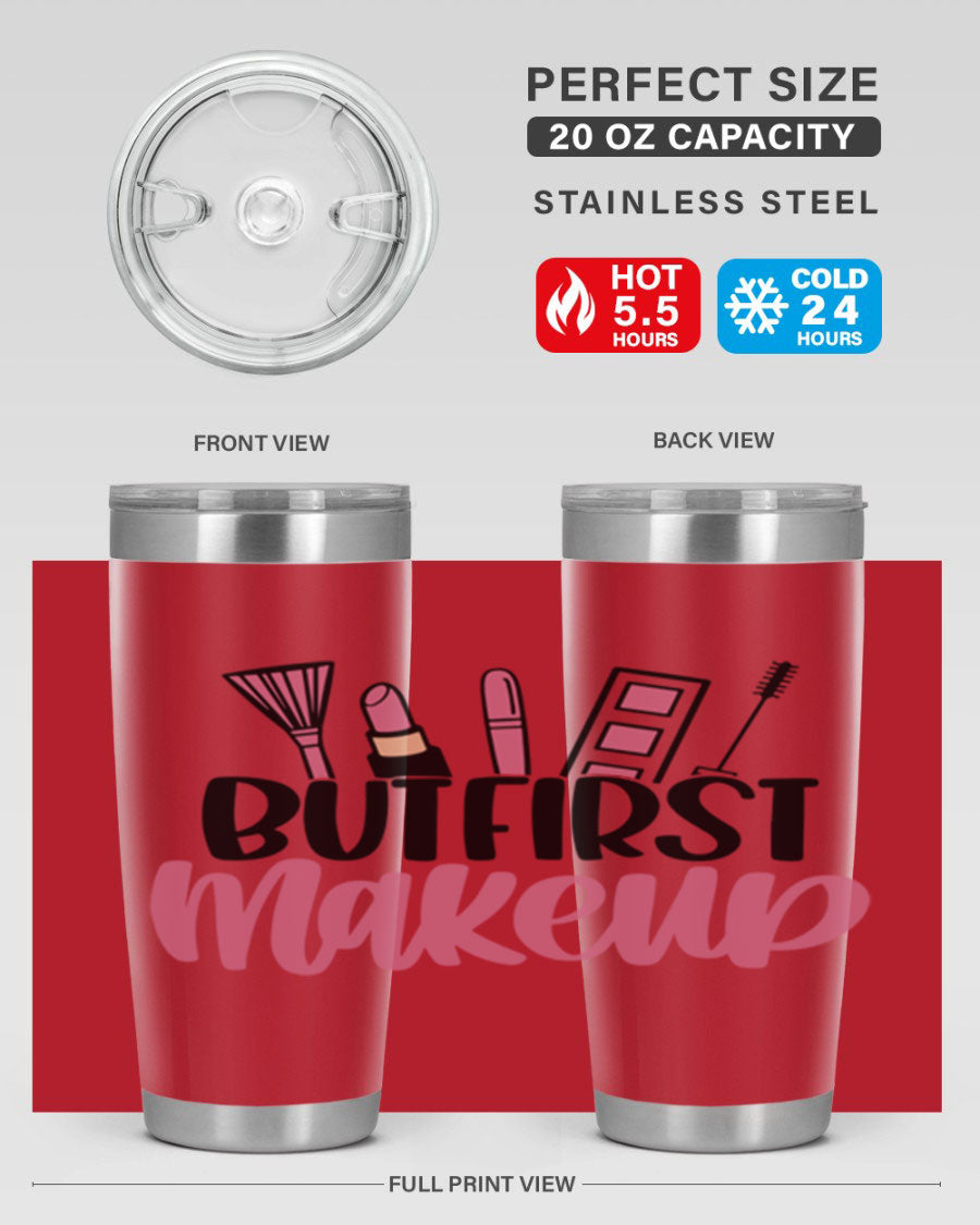 But First Makeup Style 115# 20oz Tumbler in stainless steel with a stylish design, perfect for hot and cold beverages.