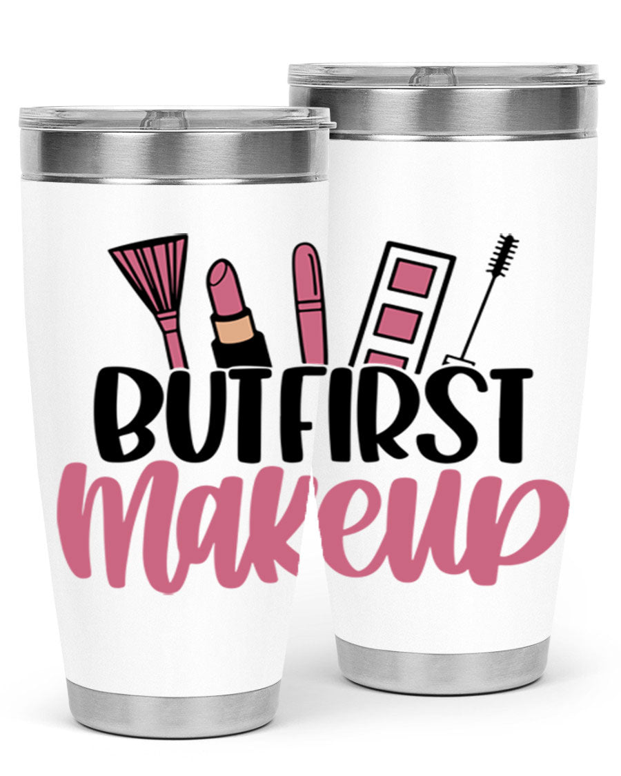 But First Makeup Style 115# 20oz Tumbler in stainless steel with a stylish design, perfect for hot and cold beverages.