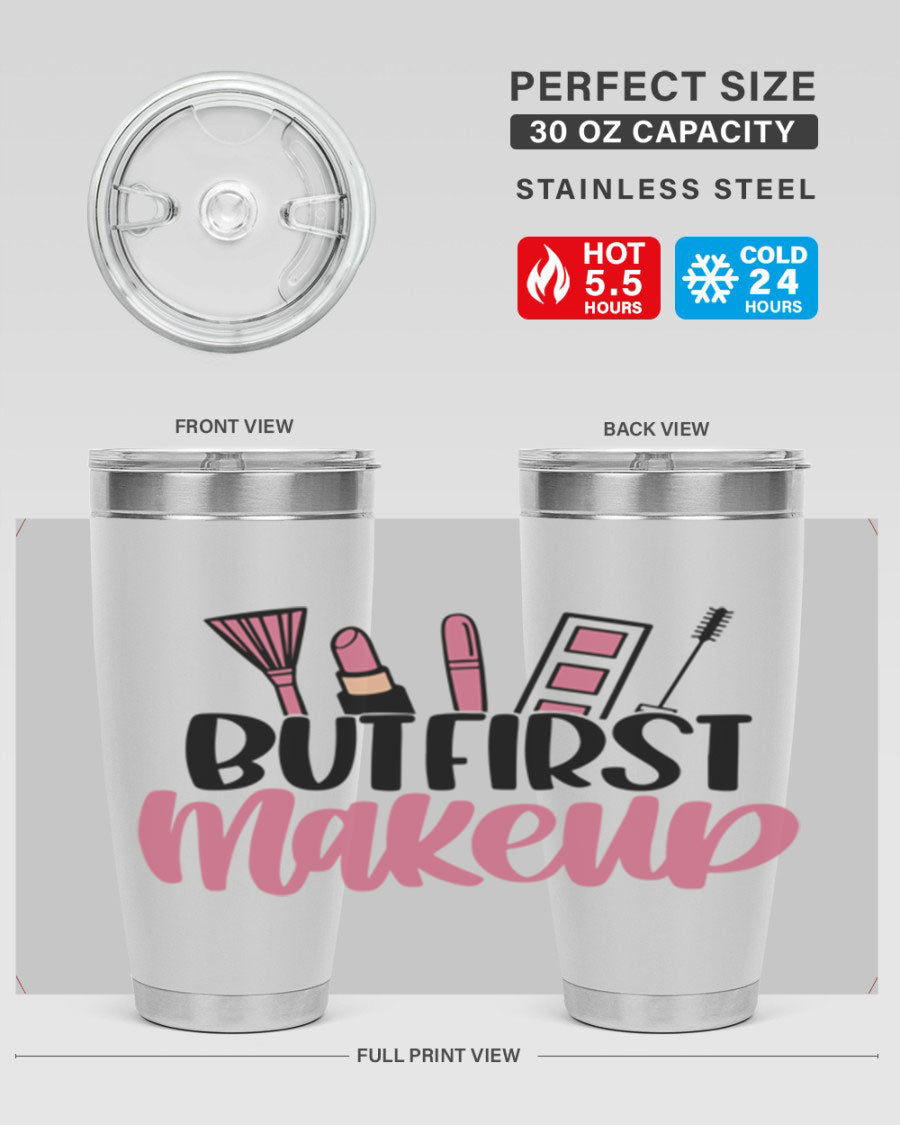 But First Makeup Style 115# 20oz Tumbler in stainless steel with a stylish design, perfect for hot and cold beverages.