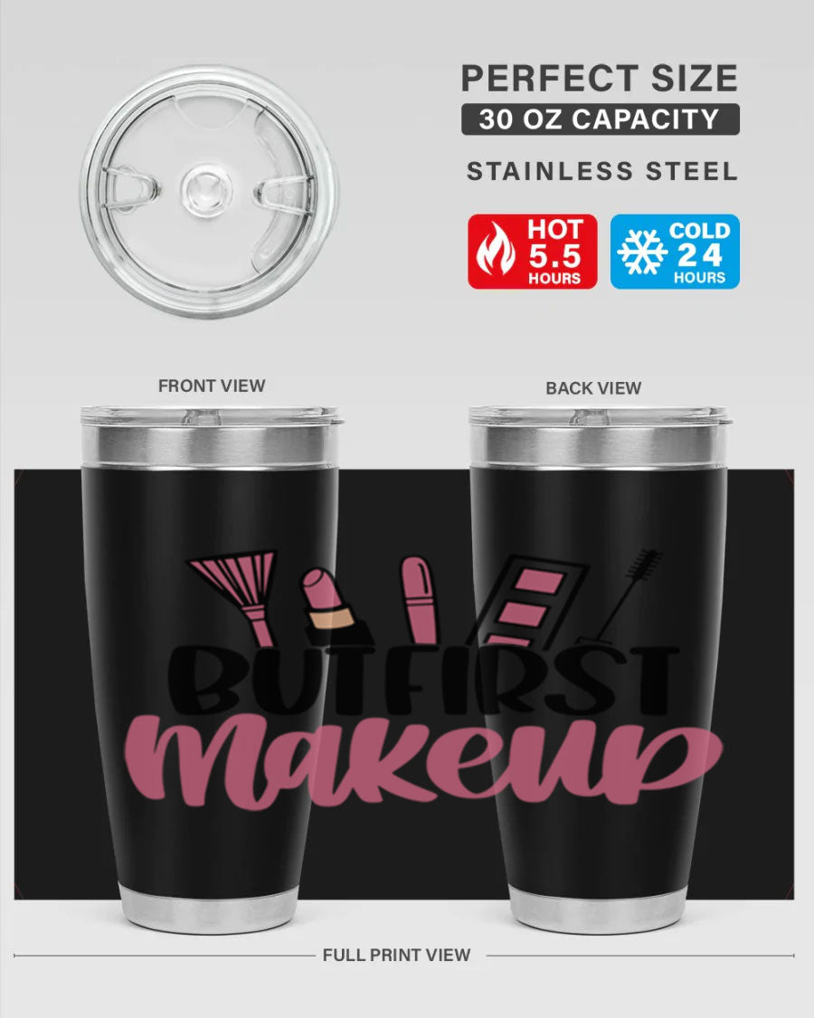 But First Makeup Style 115# 20oz Tumbler in stainless steel with a stylish design, perfect for hot and cold beverages.