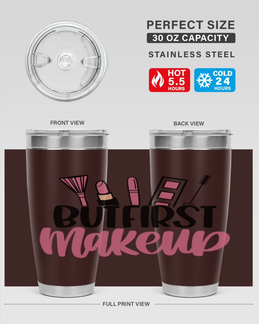 But First Makeup Style 115# 20oz Tumbler in stainless steel with a stylish design, perfect for hot and cold beverages.