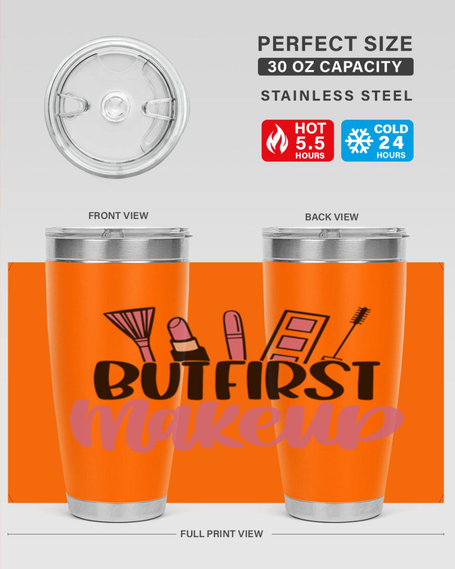 But First Makeup Style 115# 20oz Tumbler in stainless steel with a stylish design, perfect for hot and cold beverages.