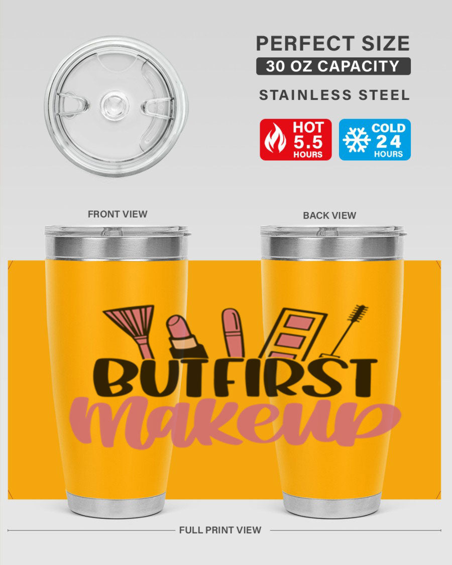 But First Makeup Style 115# 20oz Tumbler in stainless steel with a stylish design, perfect for hot and cold beverages.