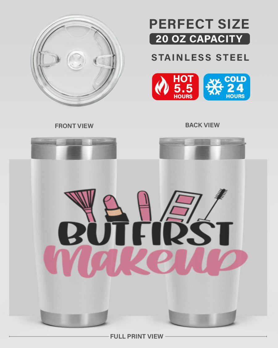 But First Makeup Style 115# 20oz Tumbler in stainless steel with a stylish design, perfect for hot and cold beverages.