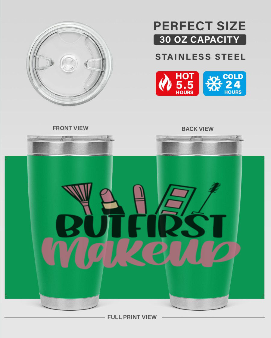 But First Makeup Style 115# 20oz Tumbler in stainless steel with a stylish design, perfect for hot and cold beverages.