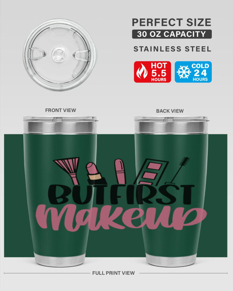 But First Makeup Style 115# 20oz Tumbler in stainless steel with a stylish design, perfect for hot and cold beverages.