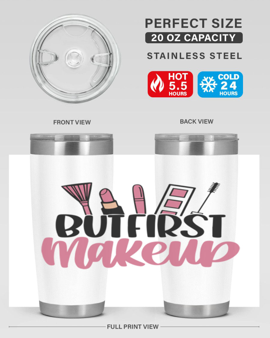 But First Makeup Style 115# 20oz Tumbler in stainless steel with a stylish design, perfect for hot and cold beverages.