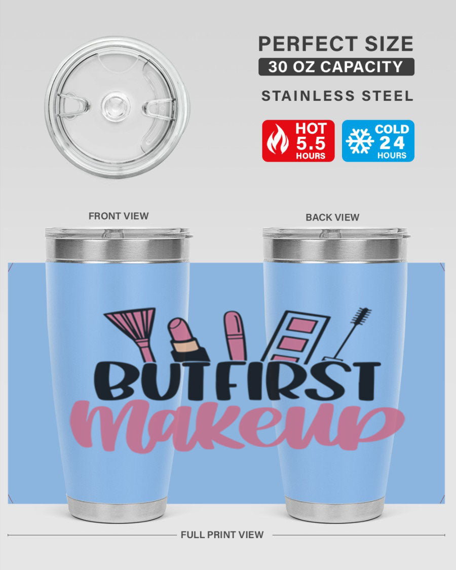 But First Makeup Style 115# 20oz Tumbler in stainless steel with a stylish design, perfect for hot and cold beverages.