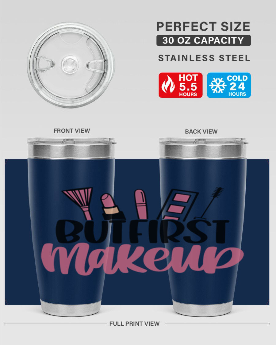 But First Makeup Style 115# 20oz Tumbler in stainless steel with a stylish design, perfect for hot and cold beverages.