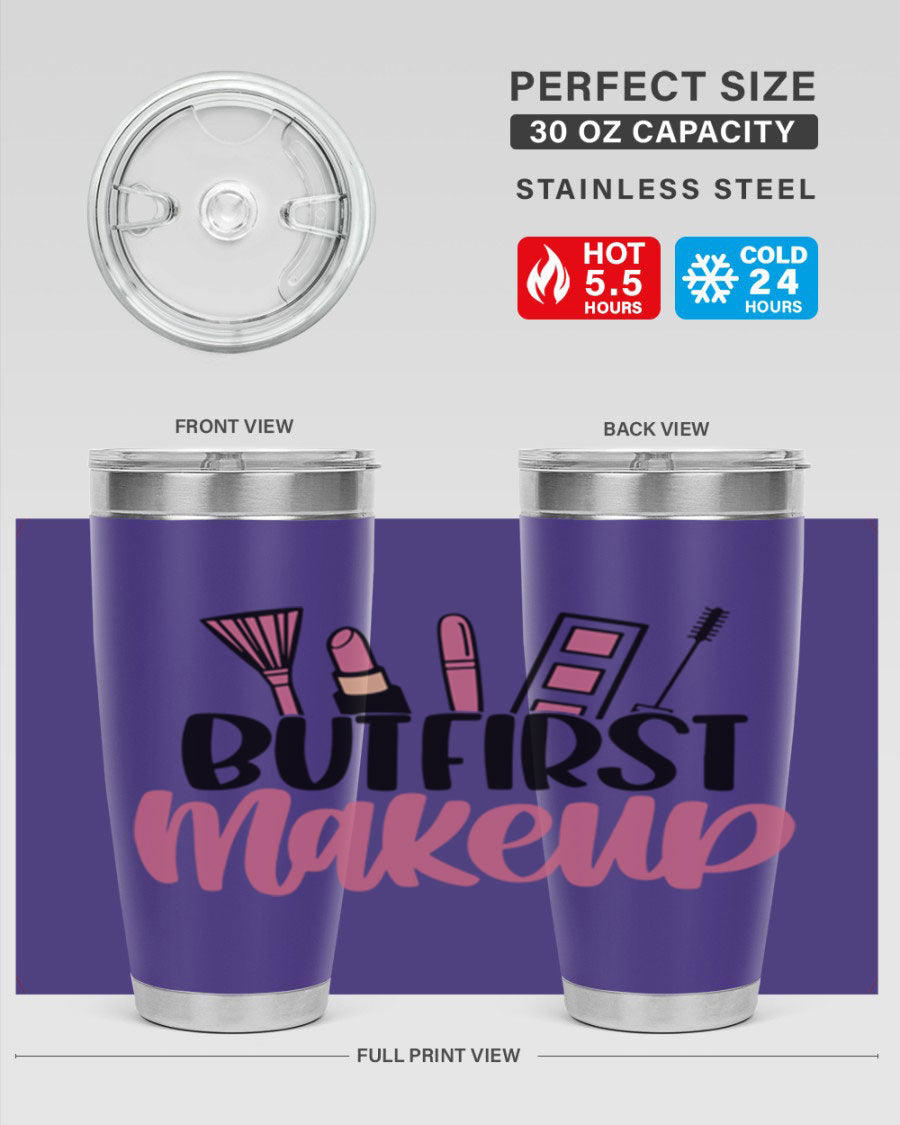 But First Makeup Style 115# 20oz Tumbler in stainless steel with a stylish design, perfect for hot and cold beverages.