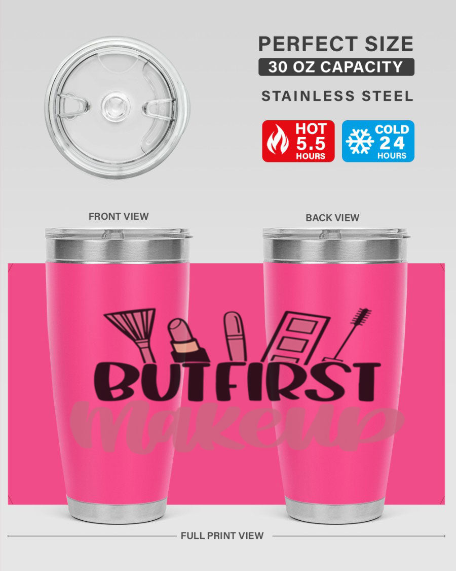 But First Makeup Style 115# 20oz Tumbler in stainless steel with a stylish design, perfect for hot and cold beverages.