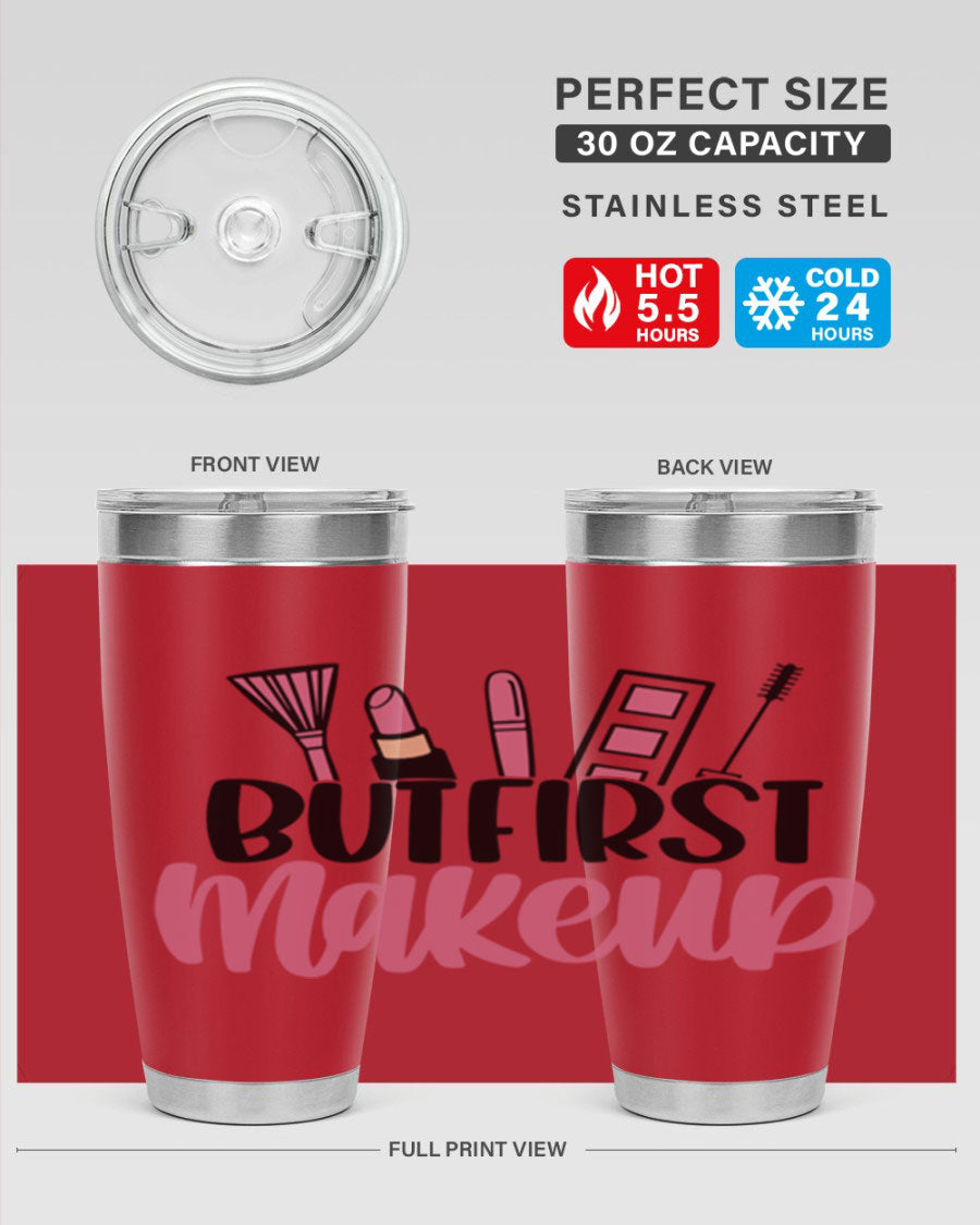 But First Makeup Style 115# 20oz Tumbler in stainless steel with a stylish design, perfect for hot and cold beverages.