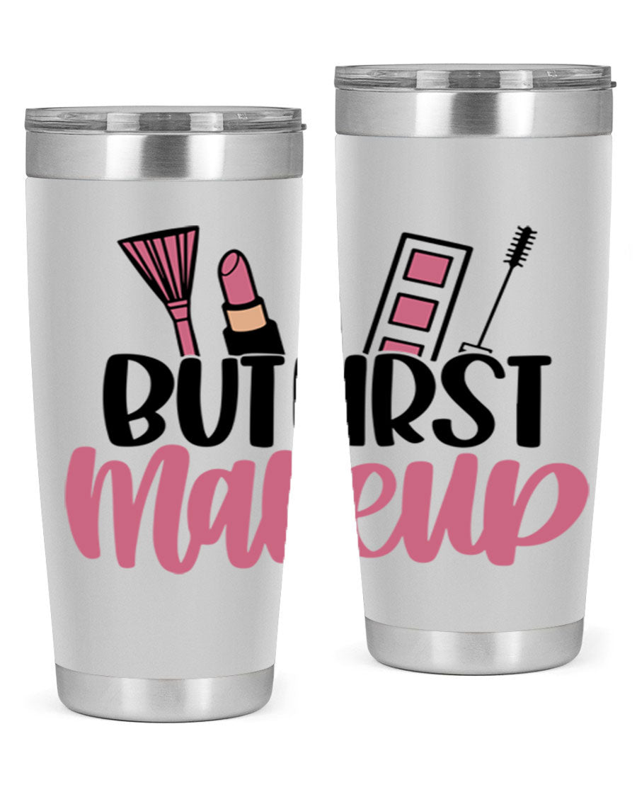 But First Makeup Style 115# 20oz Tumbler in stainless steel with a stylish design, perfect for hot and cold beverages.