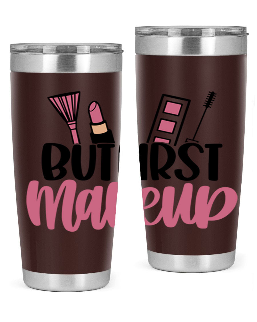 But First Makeup Style 115# 20oz Tumbler in stainless steel with a stylish design, perfect for hot and cold beverages.