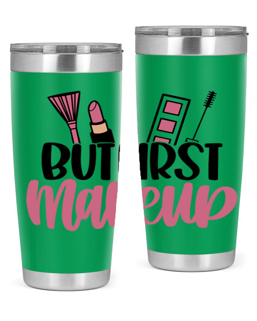 But First Makeup Style 115# 20oz Tumbler in stainless steel with a stylish design, perfect for hot and cold beverages.