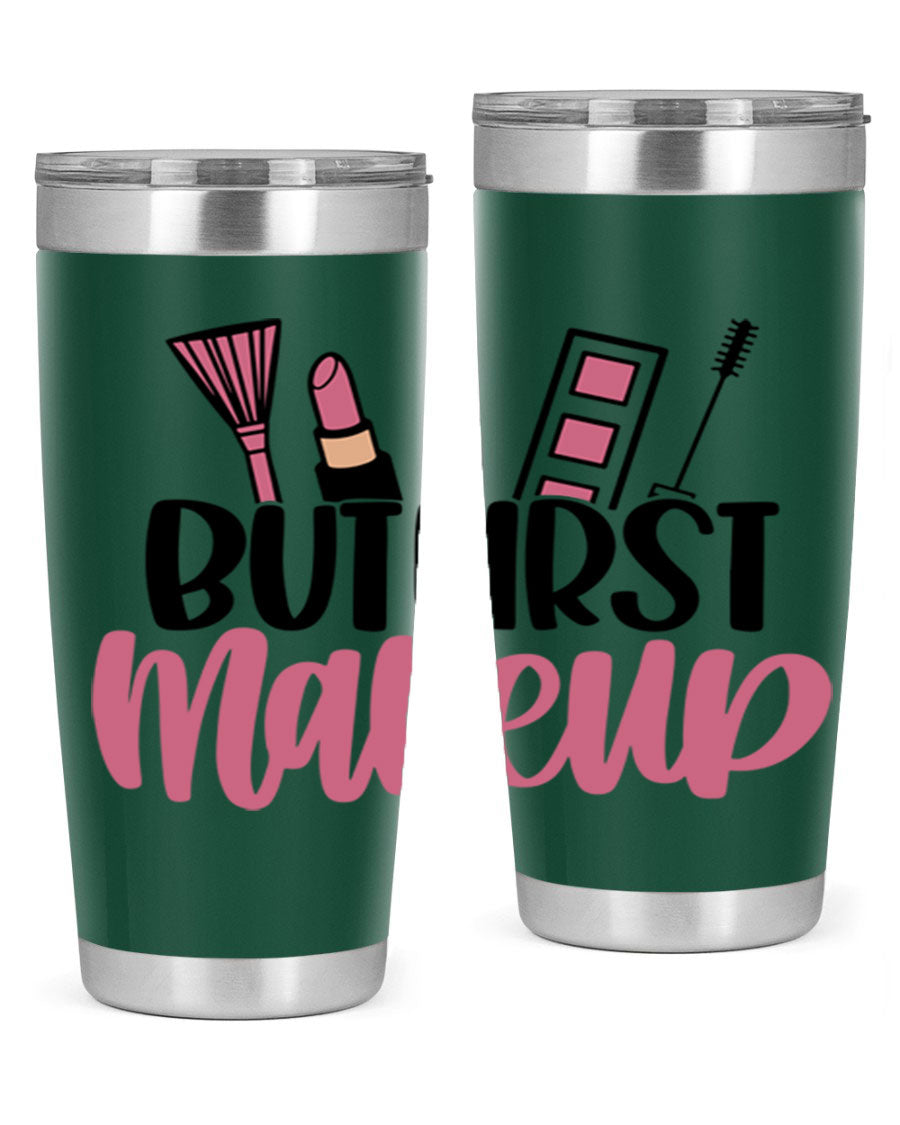 But First Makeup Style 115# 20oz Tumbler in stainless steel with a stylish design, perfect for hot and cold beverages.