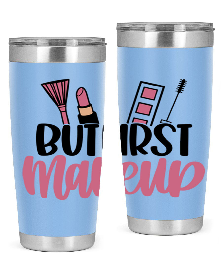 But First Makeup Style 115# 20oz Tumbler in stainless steel with a stylish design, perfect for hot and cold beverages.