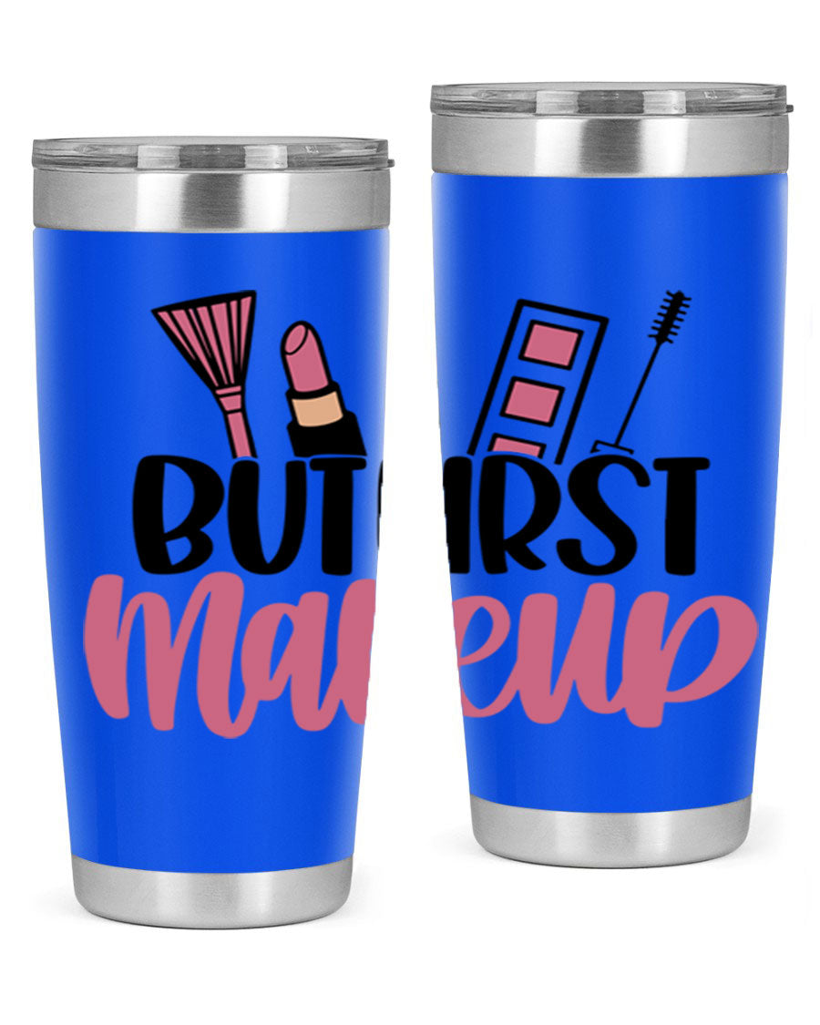 But First Makeup Style 115# 20oz Tumbler in stainless steel with a stylish design, perfect for hot and cold beverages.