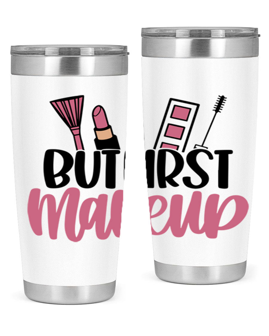 But First Makeup Style 115# 20oz Tumbler in stainless steel with a stylish design, perfect for hot and cold beverages.