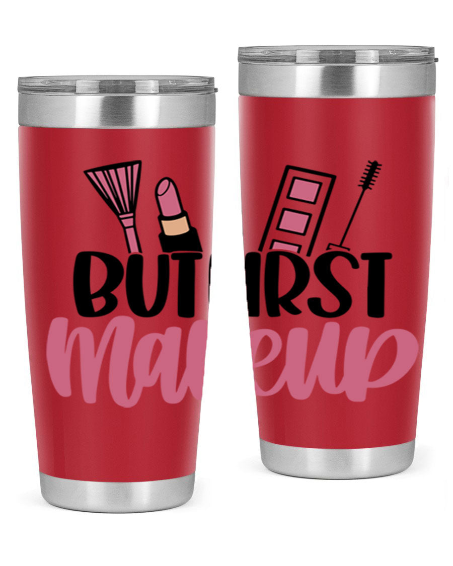 But First Makeup Style 115# 20oz Tumbler in stainless steel with a stylish design, perfect for hot and cold beverages.