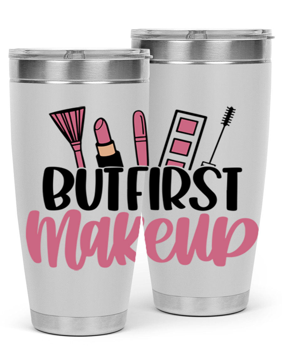 But First Makeup Style 115# 20oz Tumbler in stainless steel with a stylish design, perfect for hot and cold beverages.