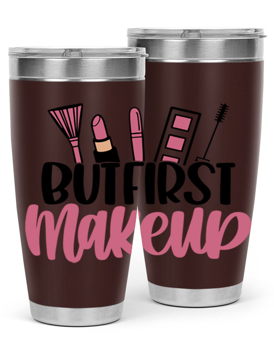 But First Makeup Style 115# 20oz Tumbler in stainless steel with a stylish design, perfect for hot and cold beverages.