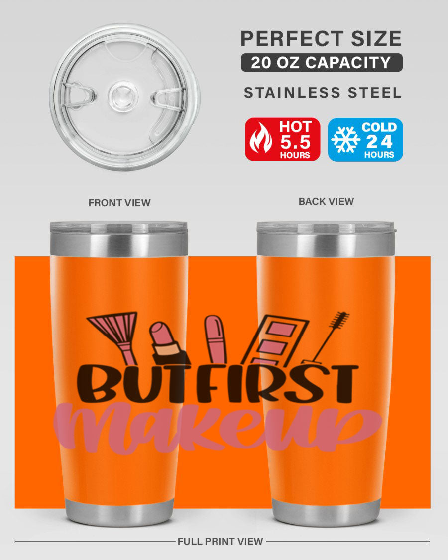 But First Makeup Style 115# 20oz Tumbler in stainless steel with a stylish design, perfect for hot and cold beverages.