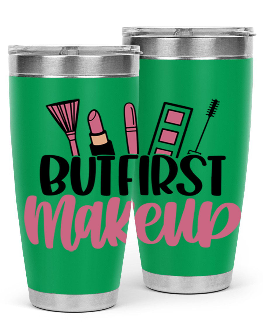 But First Makeup Style 115# 20oz Tumbler in stainless steel with a stylish design, perfect for hot and cold beverages.