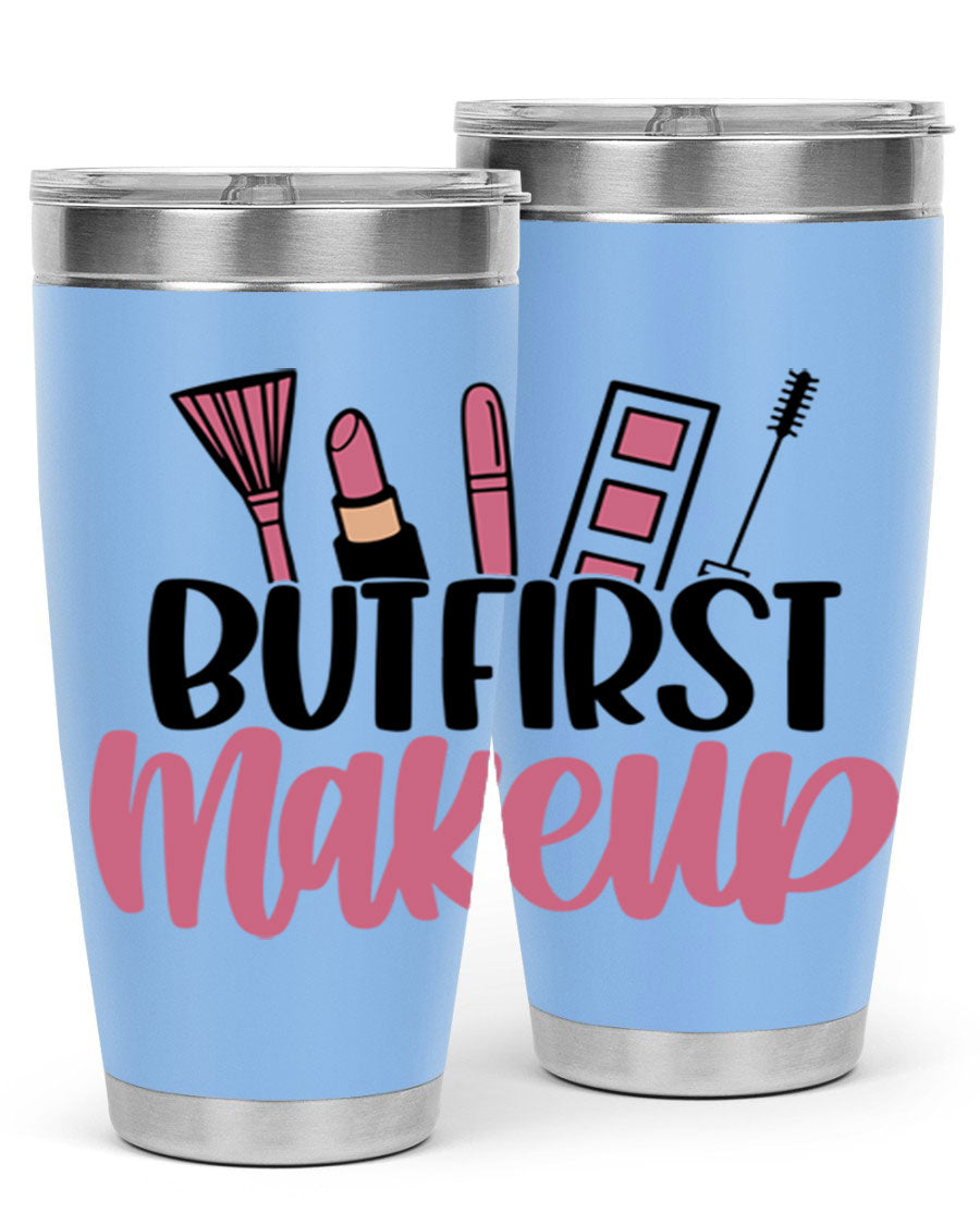 But First Makeup Style 115# 20oz Tumbler in stainless steel with a stylish design, perfect for hot and cold beverages.