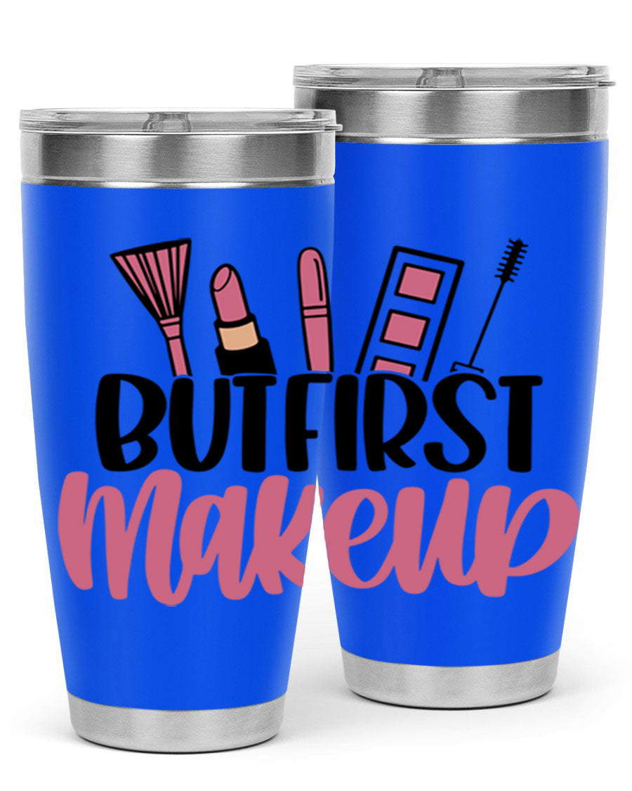 But First Makeup Style 115# 20oz Tumbler in stainless steel with a stylish design, perfect for hot and cold beverages.