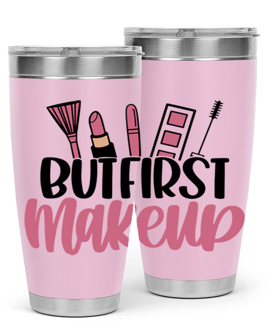 But First Makeup Style 115# 20oz Tumbler in stainless steel with a stylish design, perfect for hot and cold beverages.