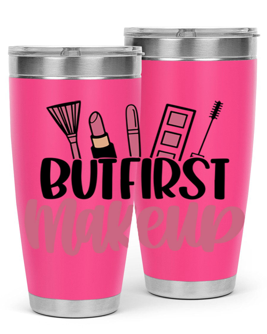 But First Makeup Style 115# 20oz Tumbler in stainless steel with a stylish design, perfect for hot and cold beverages.