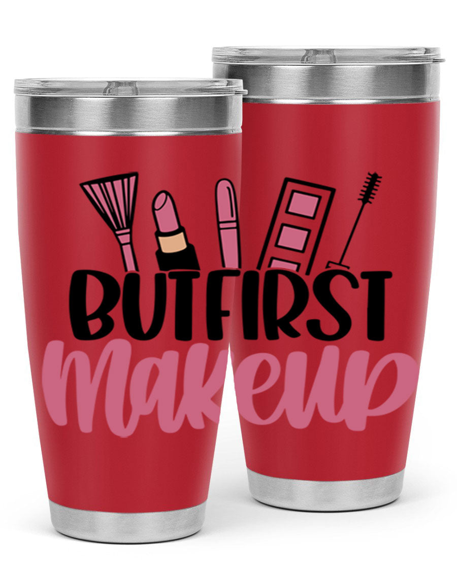 But First Makeup Style 115# 20oz Tumbler in stainless steel with a stylish design, perfect for hot and cold beverages.