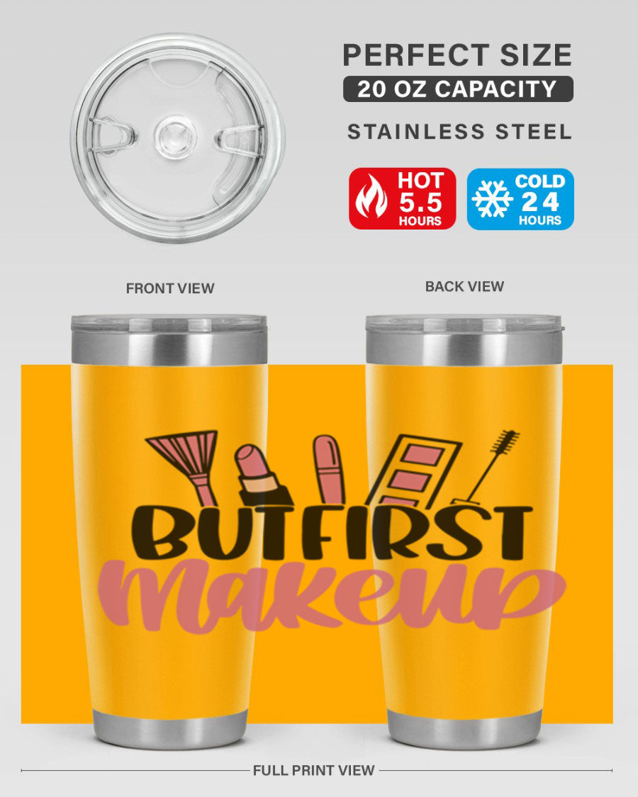 But First Makeup Style 115# 20oz Tumbler in stainless steel with a stylish design, perfect for hot and cold beverages.