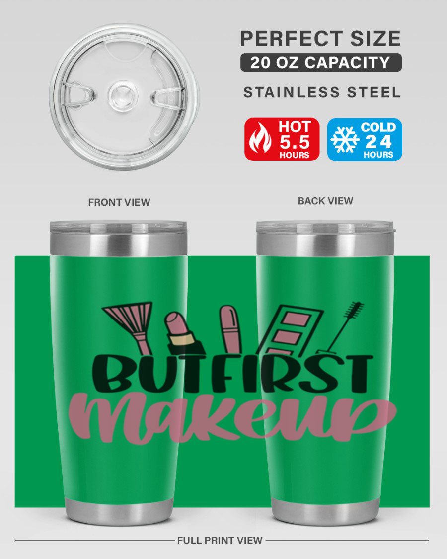 But First Makeup Style 115# 20oz Tumbler in stainless steel with a stylish design, perfect for hot and cold beverages.