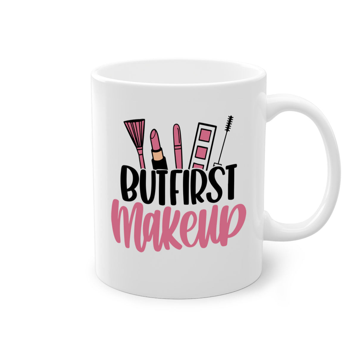 But First Makeup Style 115# Mug with colorful handle and glossy finish, available in multiple colors.